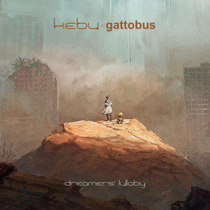 Kebu x Gattobus - Dreamers´ Lullaby (2026)