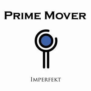 Prime Mover - Imperfekt (2007)